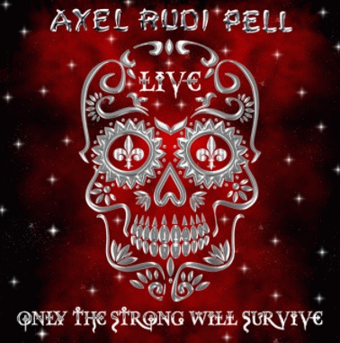 Axel Rudi Pell : Only the Strong Will Survive (Live)